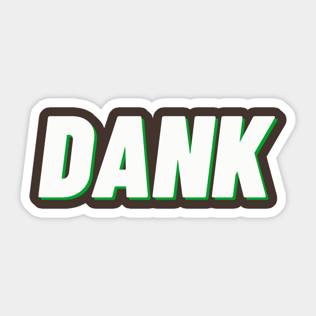 Dank Sticker by thedesignleague